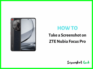 How to Take a Screenshot on ZTE Nubia Focus Pro