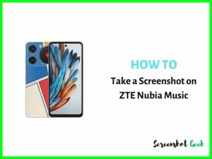 How to Take a Screenshot on ZTE Nubia Music