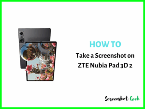 How to Take a Screenshot on ZTE Nubia Pad 3D 2