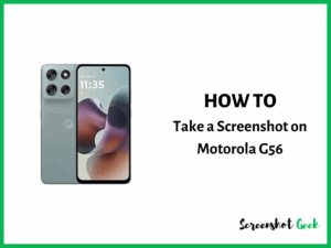 How to Take a Screenshot on a Motorola Moto G56