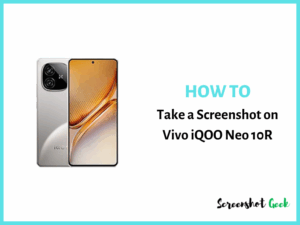 How to Take a Screenshot on Vivo iqoo Neo 10R
