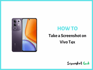 How to Take a Screenshot on Vivo T4x