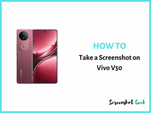 How to Take a Screenshot on Vivo V50