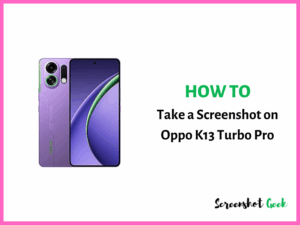 How to Take a Screenshot on Oppo K13 Turbo Pro