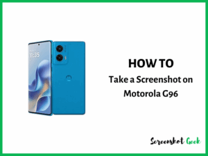 How to Take a Screenshot on Motorola G96