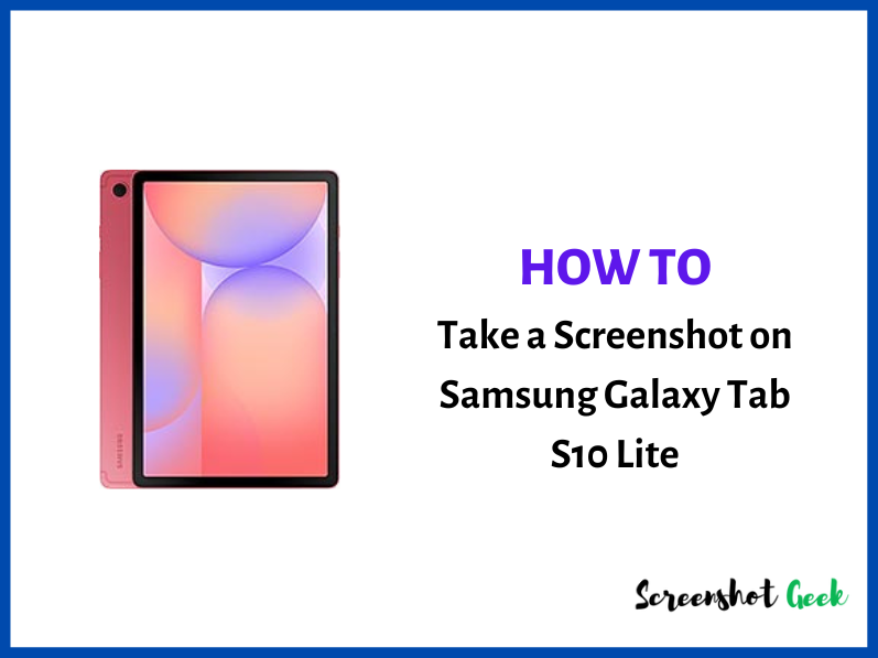 How to Take a Screenshot on Samsung Galaxy Tab S10 Lite? [5 Easy Methods]