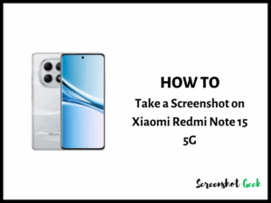 How to Take a Screenshot on Xiaomi Redmi Note 15