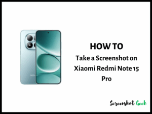 How to Take a Screenshot on Xiaomi Redmi Note 15 Pro