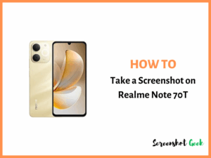 How to Take a Screenshot on Realme Note 70T