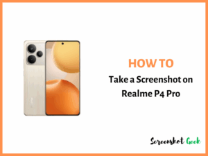 How to Take a Screenshot on Realme P4 Pro
