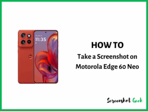 How to Take a Screenshot on Motorola Edge 60 Neo