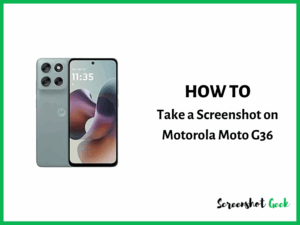 How to Take a Screenshot on Motorola Moto G36
