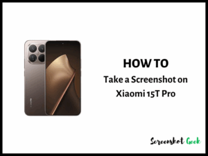 How to Take a Screenshot on Xiaomi 15T Pro