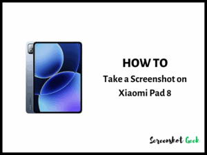 How to Take a Screenshot on Xiaomi Pad 8