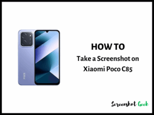 How to Take a Screenshot on Xiaomi Poco C85