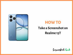 How to Take a Screenshot on Realme 15T