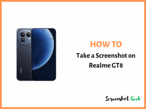 How to Take a Screenshot on Realme GT8
