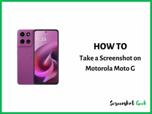 How to Take a Screenshot on Motorola Moto G