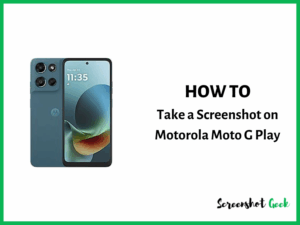 How to Take a Screenshot on Motorola Moto G Play