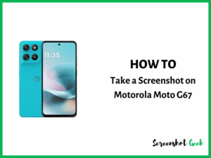 How to Take a Screenshot on Motorola Moto G67
