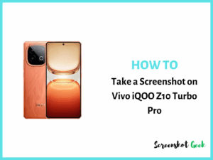 How to Take a Screenshot on Vivo iQOO Z10 Turbo Pro