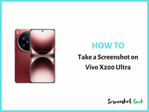 How to Take a Screenshot on Vivo X200 Ultra