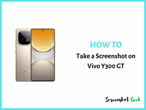 How to Take a Screenshot on Vivo Y300 GT