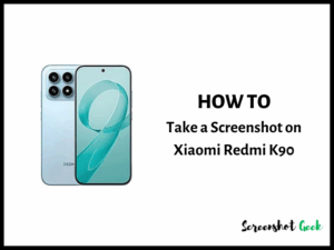 How to Take a Screenshot on Xiaomi Redmi K90