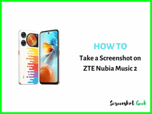 How to Take a Screenshot on ZTE Nubia Music 2