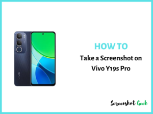 How to Take a Screenshot on Vivo Y19s Pro