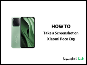 How to Take a Screenshot on Xiaomi Poco C85
