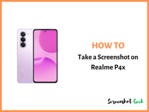 How to Take a Screenshot on Realme P4x