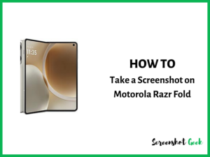 How to Take a Screenshot on Motorola Razr Fold