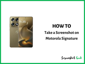 How to Take a Screenshot on Motorola Signature