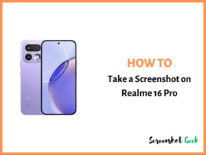 How to Take a Screenshot on Realme 16 Pro