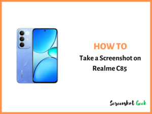 How to Take a Screenshot on Realme C85