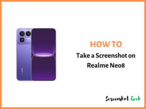 How to Take a Screenshot on Realme Neo8