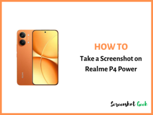 How to Take a Screenshot on Realme P4 Power