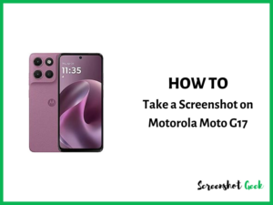 How to Take a Screenshot on Motorola Moto G17