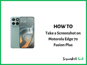 How to Take a Screenshot on Motorola Edge 70 Fusion Plus