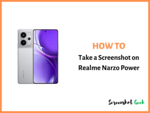 How to Take a Screenshot on Realme Narzo Power