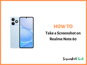 How to Take a Screenshot on Realme Note 80