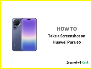 How to Take a Screenshot on Huawei Pura 90