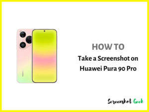 How to Take a Screenshot on Huawei Pura 90 Pro
