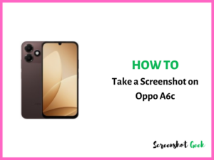 How to Take a Screenshot on Oppo A6c