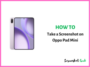 How to Take a Screenshot on Oppo Pad Mini