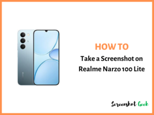 How to Take a Screenshot on Realme Narzo 100 Lite