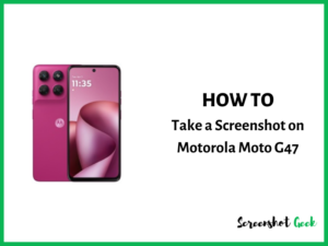 How to Take a Screenshot on Motorola Moto G47