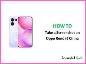 How to take a screenshot on Oppo Reno 16 China