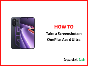 How to Take a Screenshot on Oneplus Ace 6 Ultra